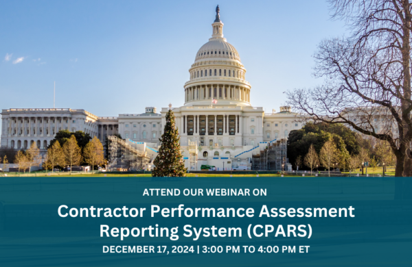 Webinar: How To Challenge an Unfair CPARS Evaluation  | December 17, 2024 @ 3PM-4PM